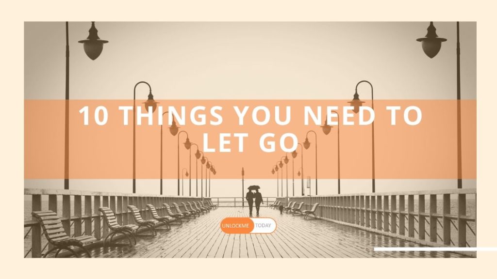 how to let go things, why we need to get go things