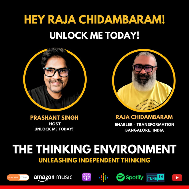 The Thinking Environment: Unleashing Independent Thinking Raja Chidambaram in conversation with Prashant Singh